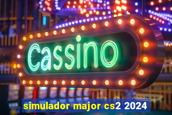 simulador major cs2 2024